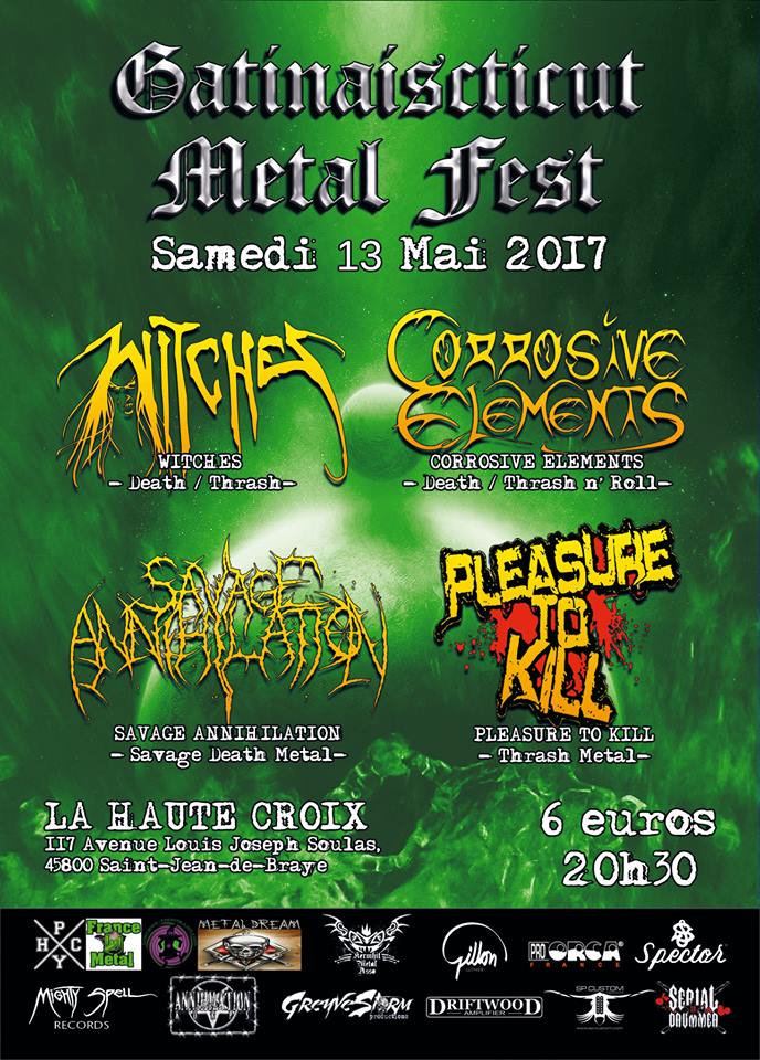 Witches flyer Witches + Corrosive Elements + Savage Annihilation + Pleasure to Kill @ Gatinaisticut Metal Fest #1 La Haute Croix Saint Jean de Braye, Orlans (45)
